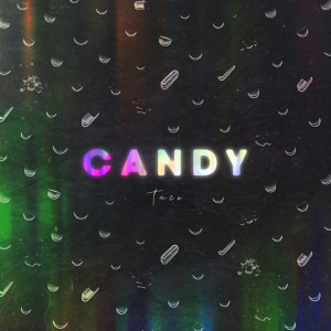 Listen to Candy (Explicit) song with lyrics from TACE