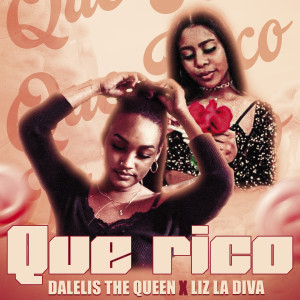 收聽Dalelis The Queen的Que Rico (Explicit)歌詞歌曲