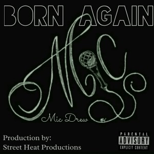 收聽Mic Drew的Born Again (Explicit)歌詞歌曲