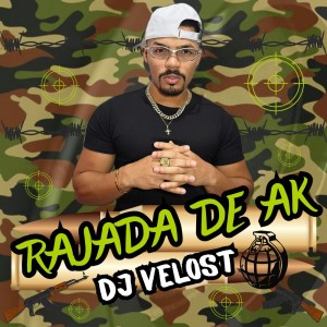 收聽Dj Velost的RAJADA DE AK (Remastered 2025)歌詞歌曲