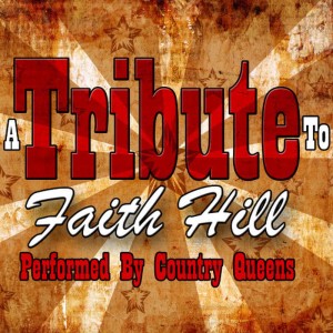 Country Queens的專輯A Tribute to Faith Hill