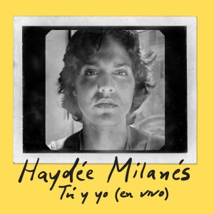 อัลบัม Tú y yo (En vivo) ศิลปิน Haydée Milanés
