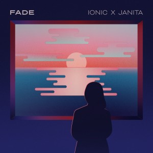 Dengarkan Fade lagu dari Ionic dengan lirik
