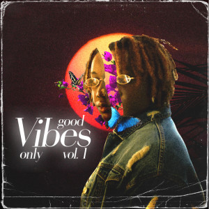 Album Good Vibes Only (Vol. 1) from 