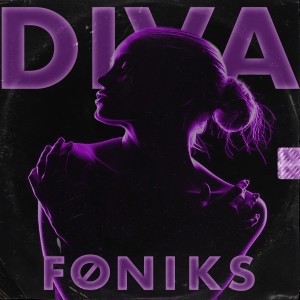 收聽FØNIKS的DIVA歌詞歌曲