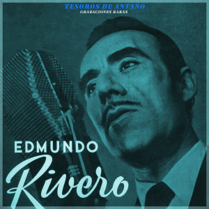 อัลบัม Tesoros de Antaño - Grabaciones Raras ศิลปิน Edmundo Rivero