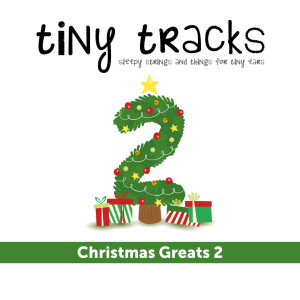 Tiny Tracks的專輯Christmas Greats 2