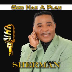 收聽Sherman的God Has a Plan歌詞歌曲