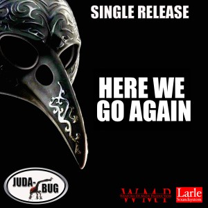 ดาวน์โหลดและฟังเพลง Here We Go Again พร้อมเนื้อเพลงจาก Juda-Bug