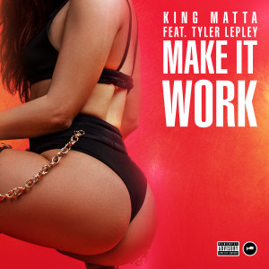 Album Make It Work (Explicit) from King Matta