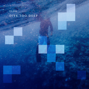 Album Dive Too Deep from Deanz