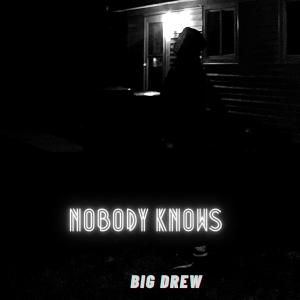 Big Drew的專輯Nobody Knows