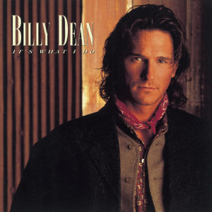 收聽Billy Dean的I Wouldn't Be A Man歌詞歌曲