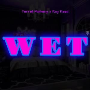 Ray Reed的專輯Wet (feat. Ray Reed) [Radio Edit]