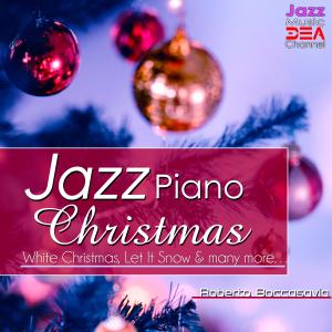 Album Jazz Piano Christmas: White Christmas, Let It Snow & many more… from Jazz Music DEA Channel