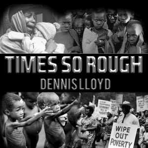 收聽Dennis Lloyd的Times so Rough歌詞歌曲