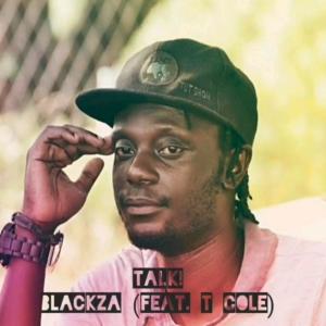 Dengarkan Talk!(feat. T Cole Matoro) lagu dari Blackza dengan lirik