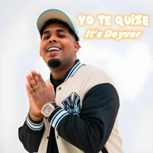 收聽It's Deyver的Yo Te Quize歌詞歌曲