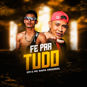 ดาวน์โหลดและฟังเพลง Fe pra Tudo (Explicit) พร้อมเนื้อเพลงจาก 2M