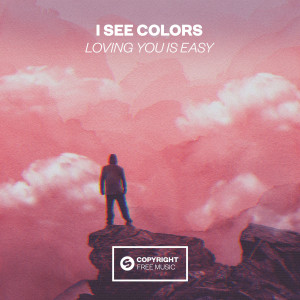 收聽I See Colors的Loving You Is Easy歌詞歌曲