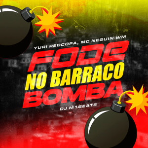 Yuri Redicopa的專輯FODE NO BARRACO BOMBA (Explicit)