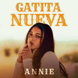 Annie的专辑Gatita Nueva
