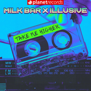 ดาวน์โหลดและฟังเพลง Take Me Higher พร้อมเนื้อเพลงจาก Milk Bar