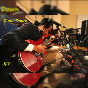 Listen to Slow Down song with lyrics from JFP
