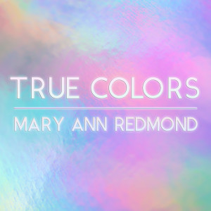 Album True Colors from Mary Ann Redmond