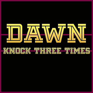 收聽Dawn的Knock Three Times歌詞歌曲