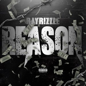 ดาวน์โหลดและฟังเพลง Reason (Explicit) พร้อมเนื้อเพลงจาก RayRizzle