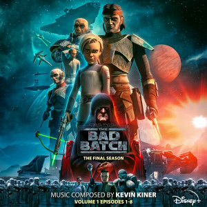 Kevin Kiner的專輯Star Wars: The Bad Batch - The Final Season: Vol. 1 (Episodes 1-8) (Original Soundtrack)