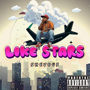Shevous的專輯Like Stars (Explicit)