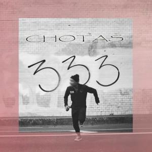 ดาวน์โหลดและฟังเพลง 333 (Explicit) พร้อมเนื้อเพลงจาก Chotas