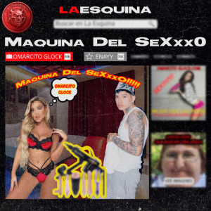 Listen to MAQUINA DEL SEXXXO (Explicit) song with lyrics from Omarcito Glock