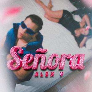 ดาวน์โหลดและฟังเพลง Señora พร้อมเนื้อเพลงจาก Alex V