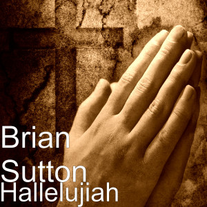 Listen to Hallelujiah song with lyrics from brian sutton