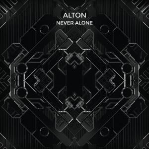 Listen to Never Alone (Extended Mix) song with lyrics from Alton