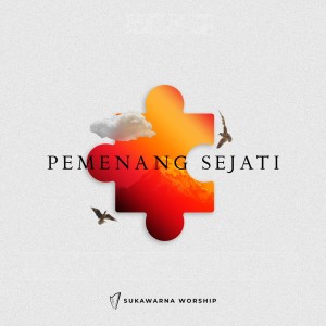 Listen to Pemenang Sejati (Reprise) song with lyrics from Sukawarna Worship