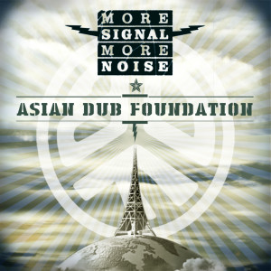 Album More Signal More Noise (Explicit) oleh Asian Dub Foundation