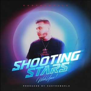 CastroWorld的專輯Shooting Stars (Wish Upon)