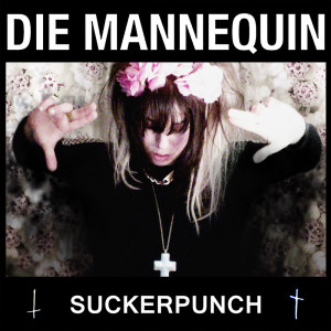 Die Mannequin的專輯Sucker Punch - Single