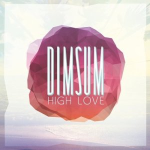 收聽Dim Sum的High Love (Candidat Remix)歌詞歌曲