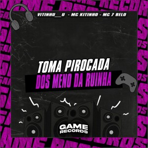 Album Toma Pirocada Dos Meno Da Ruinha (Explicit) from 