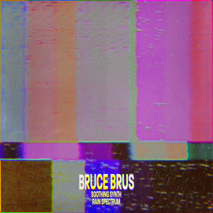 收聽Bruce Brus的Rain Spectrum (GREEN)歌詞歌曲