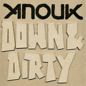 ดาวน์โหลดและฟังเพลง Down & Dirty พร้อมเนื้อเพลงจาก Anouk