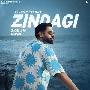 ZINDAGI 3:00 AM SESSIONS dari Parmish Verma