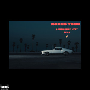 Listen to Round Town (Explicit) song with lyrics from Adrian Daniel