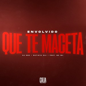 ดาวน์โหลดและฟังเพลง Envolvido Que Te Maceta (Explicit) พร้อมเนื้อเพลงจาก DJ NDC
