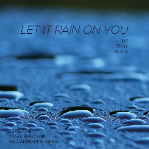 Tony Liotta的專輯Let It Rain on You